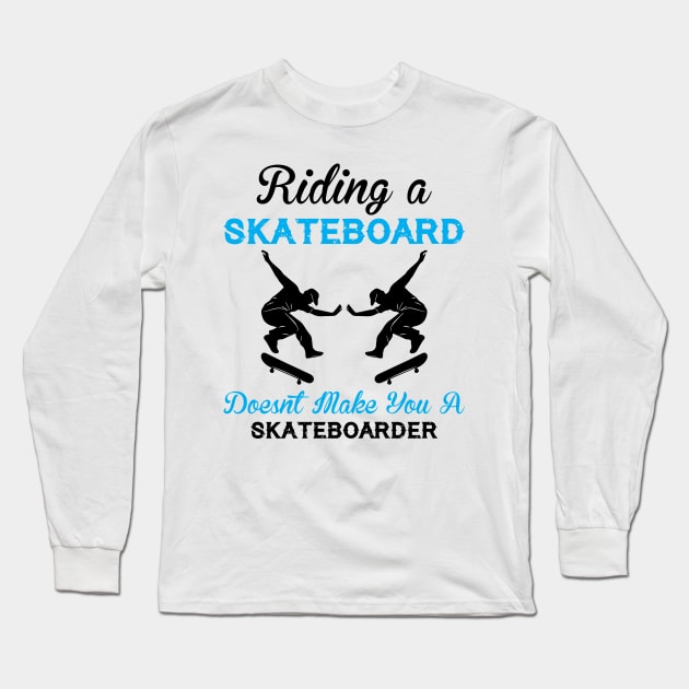 Skateboard Quote - Skate Long Sleeve T-Shirt by CRE4TIX